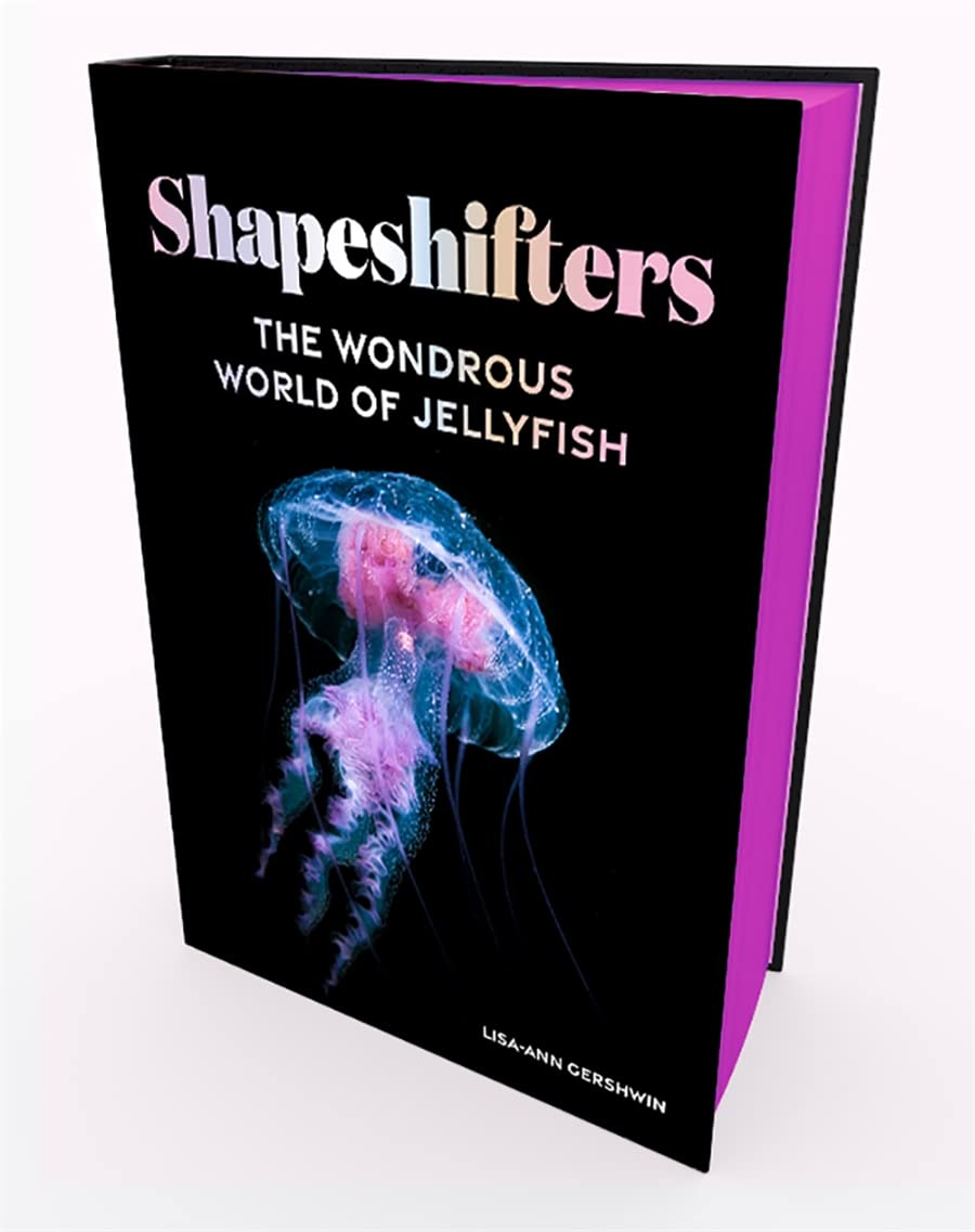 Shapeshifters : The Wondrous World of Jellyfish