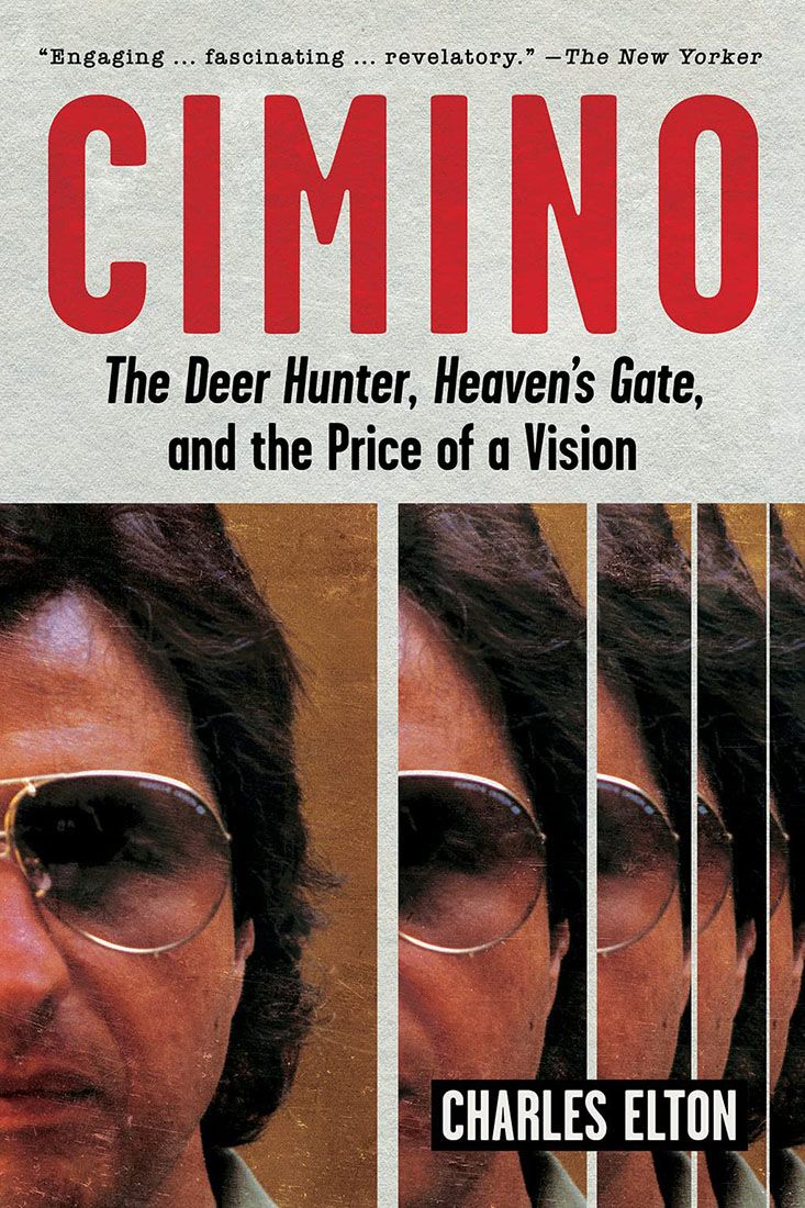 Cimino : The Deer Hunter, Heaven's Gate, and the Price of a Vision