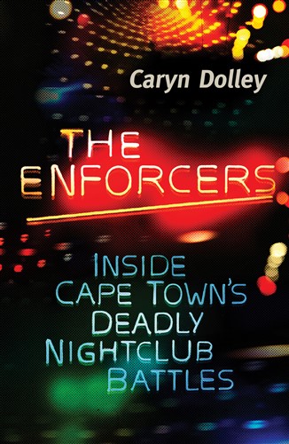 The Enforcers : Inside Cape Town's Deadly Nightclub Battles